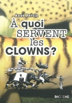 A quoi servent les clowns? (prsent le 12/01/11) -- 25/01/11