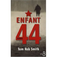 Tom Rob Smith:  Enfant 44   -- 10/07/09