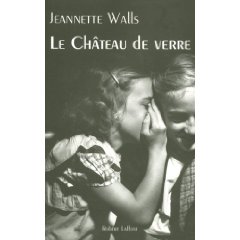 Jeannette Walls: Le chteau de verre -- 12/08/09