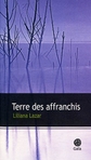 Terre des affranchis - Lilianan LAZAR  -- 12/01/10