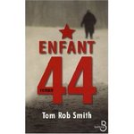 Tom Rob Smith:  Enfant 44   -- 10/07/09